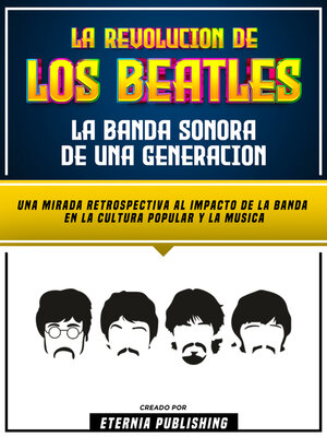 cover image of La Revolucion De Los Beatles--La Banda Sonora De Una Generacion